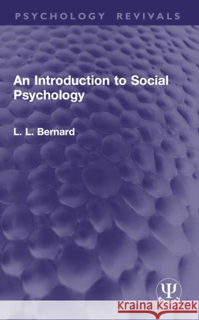 An Introduction to Social Psychology L. L. Bernard 9781032914138 Routledge