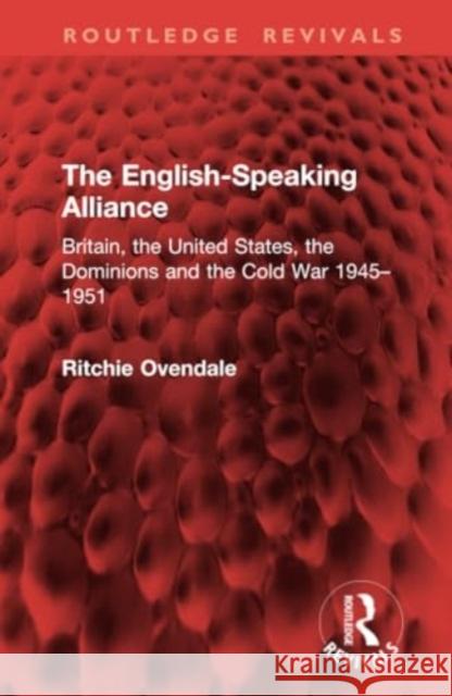 The English-Speaking Alliance Ritchie Ovendale 9781032914718