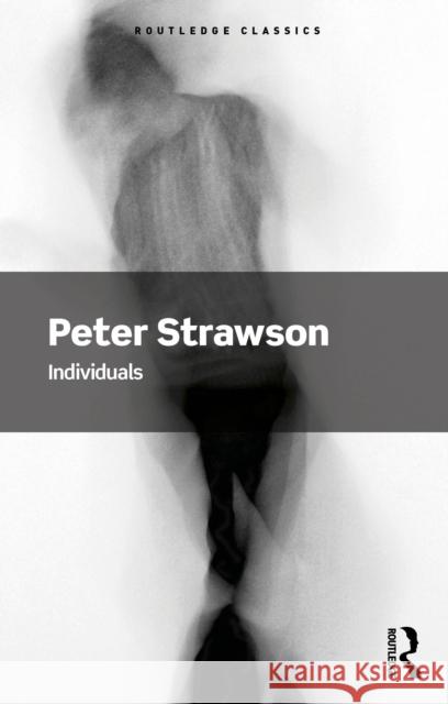 Individuals: An Essay in Descriptive Metaphysics Peter Strawson 9781032914831 Routledge