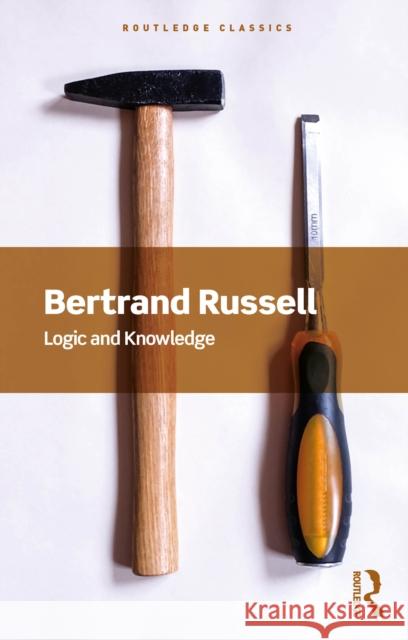 Logic and Knowledge Bertrand Russell 9781032914862 Routledge