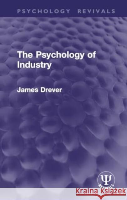 The Psychology of Industry James Drever 9781032917139 Routledge