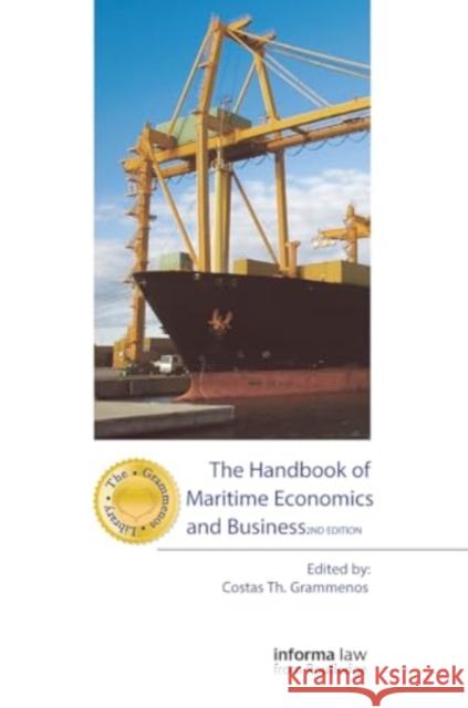 The Handbook of Maritime Economics and Business Costas Grammenos 9781032917306 Informa Law from Routledge