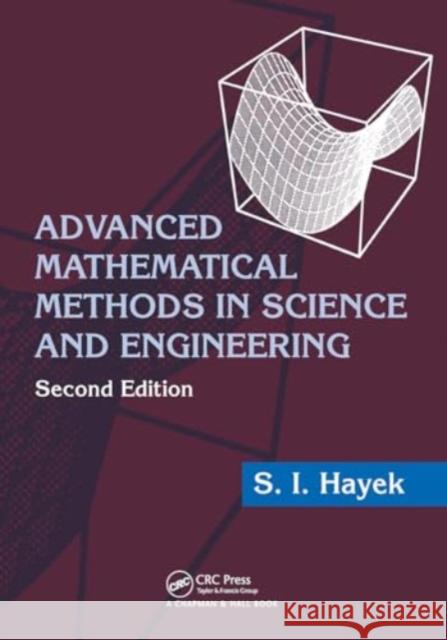 Advanced Mathematical Methods in Science and Engineering S. I. Hayek 9781032917429 CRC Press