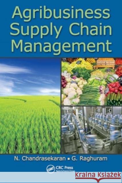 Agribusiness Supply Chain Management N. Chandrasekaran G. Raghuram 9781032917757 CRC Press