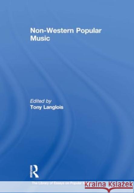 Non-Western Popular Music Tony Langlois 9781032918112 Routledge