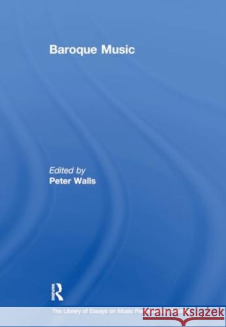 Baroque Music Peter Walls 9781032918396 Routledge