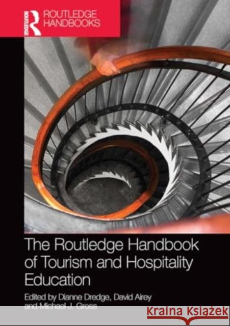 The Routledge Handbook of Tourism and Hospitality Education Dianne Dredge David Airey Michael Gross 9781032918570 Routledge