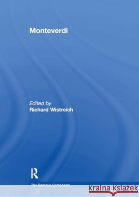 Monteverdi Richard Wistreich 9781032918600 Routledge