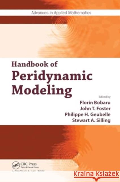 Handbook of Peridynamic Modeling Florin Bobaru John T. Foster Philippe H. Geubelle 9781032918792 CRC Press