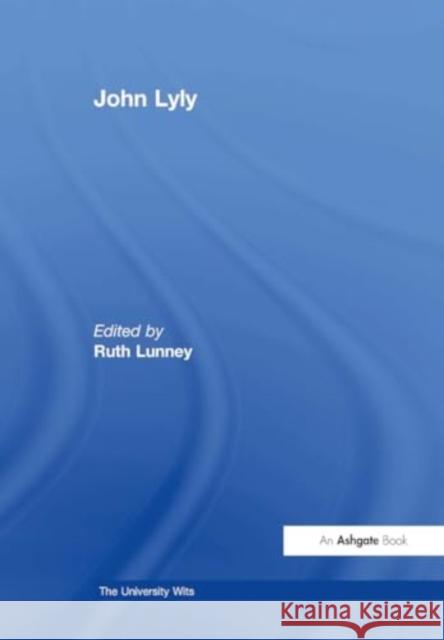 John Lyly Ruth Lunney 9781032918877 Routledge