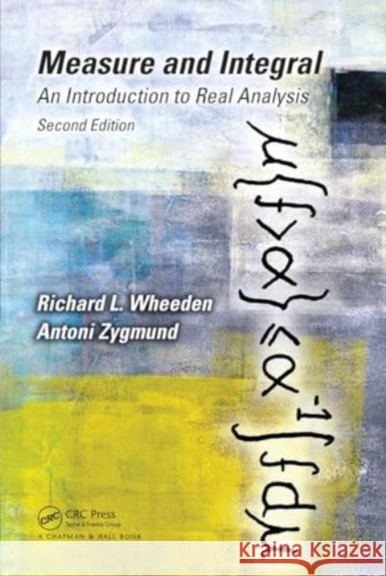 Measure and Integral: An Introduction to Real Analysis, Second Edition Richard L. Wheeden 9781032918938 CRC Press