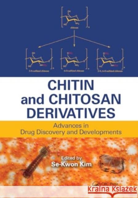 Chitin and Chitosan Derivatives: Advances in Drug Discovery and Developments Se-Kwon Kim 9781032919072 CRC Press