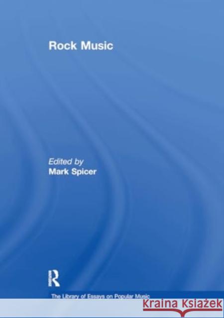 Rock Music Mark Spicer 9781032919201 Routledge