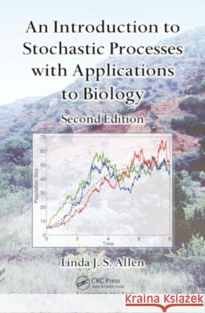 An Introduction to Stochastic Processes with Applications to Biology Linda J. S. Allen 9781032919270 CRC Press