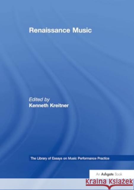 Renaissance Music Kenneth Kreitner 9781032919584 Routledge