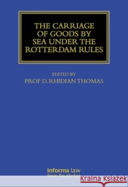 The Carriage of Goods by Sea Under the Rotterdam Rules Rhidian Thomas 9781032919607