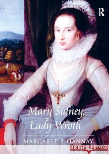 Mary Sidney, Lady Wroth Margaret P. Hannay 9781032920009 Routledge