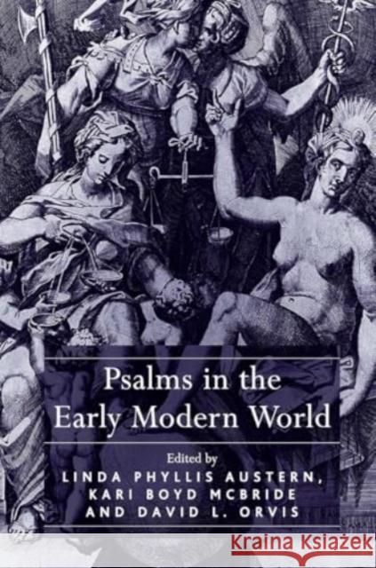 Psalms in the Early Modern World Linda Phyllis Austern Kari Boyd McBride 9781032920245