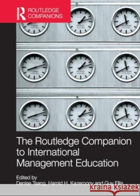 The Routledge Companion to International Management Education Denise Tsang Hamid H. Kazeroony Guy Ellis 9781032920290 Routledge