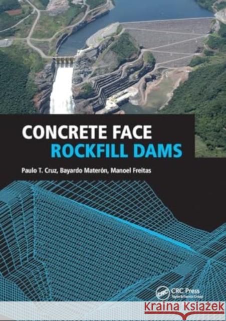 Concrete Face Rockfill Dams Paulo Cruz Bayardo Materon Manoel Freita 9781032920405