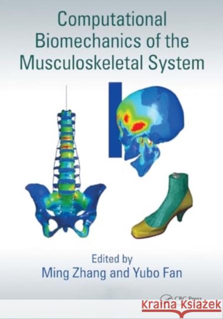 Computational Biomechanics of the Musculoskeletal System Ming Zhang Yubo Fan 9781032920474 CRC Press