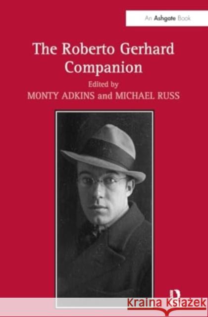 The Roberto Gerhard Companion Monty Adkins Michael Russ 9781032920498 Routledge