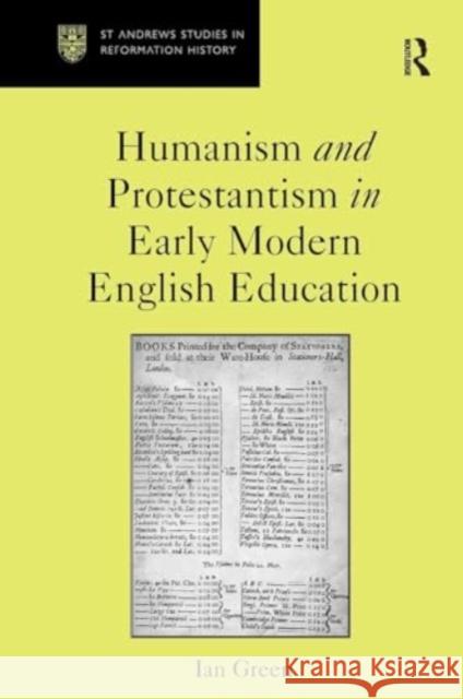 Humanism and Protestantism in Early Modern English Education Ian Green 9781032920580 Routledge