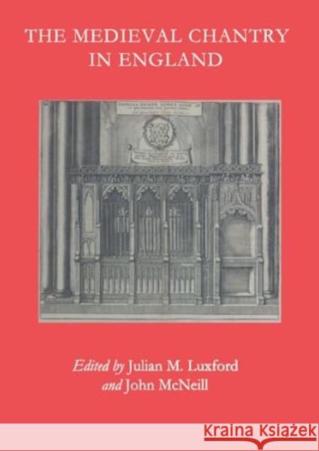 The Medieval Chantry in England Julian M. Luxford 9781032921044