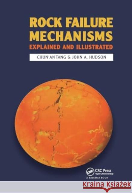 Rock Failure Mechanisms: Illustrated and Explained Chun'an Tang John a. Hudson 9781032921099 CRC Press