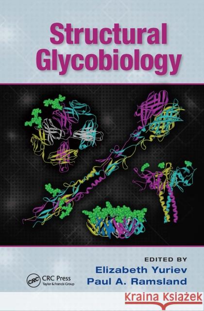 Structural Glycobiology Elizabeth Yuriev Paul A. Ramsland 9781032921433 CRC Press