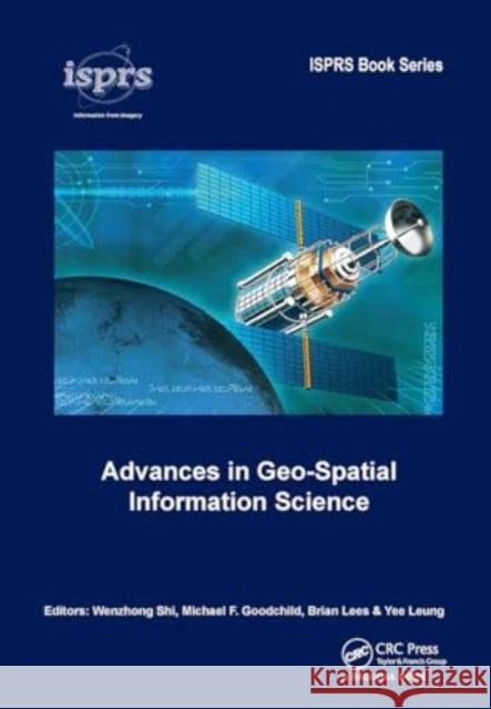 Advances in Geo-Spatial Information Science Wenzhong Shi Michael Goodchild Brian Lees 9781032921730