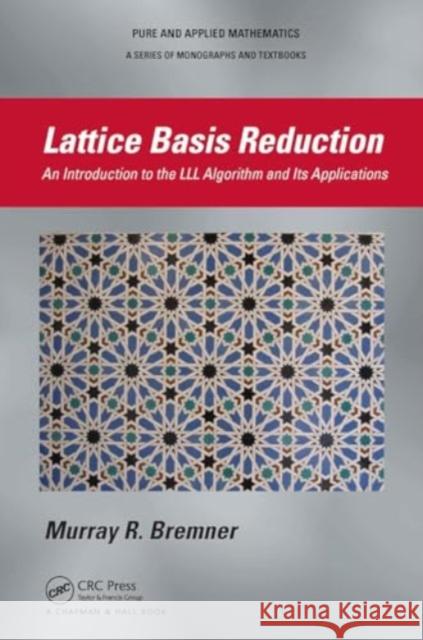 Lattice Basis Reduction: An Introduction to the LLL Algorithm and Its Applications Murray R. Bremner 9781032921822 CRC Press