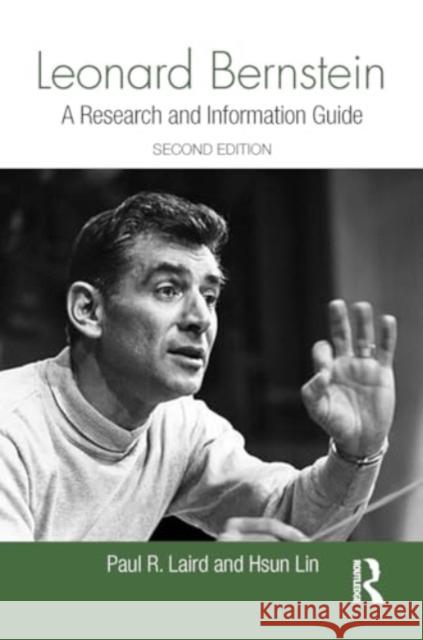 Leonard Bernstein: A Guide to Research Paul Laird 9781032922195