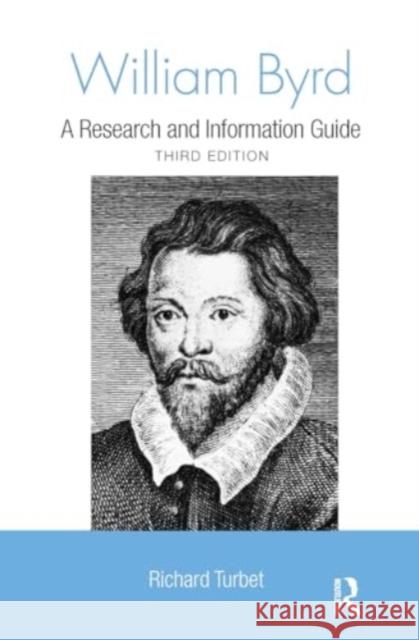 William Byrd: A Research and Information Guide Richard Turbet 9781032922966 Routledge