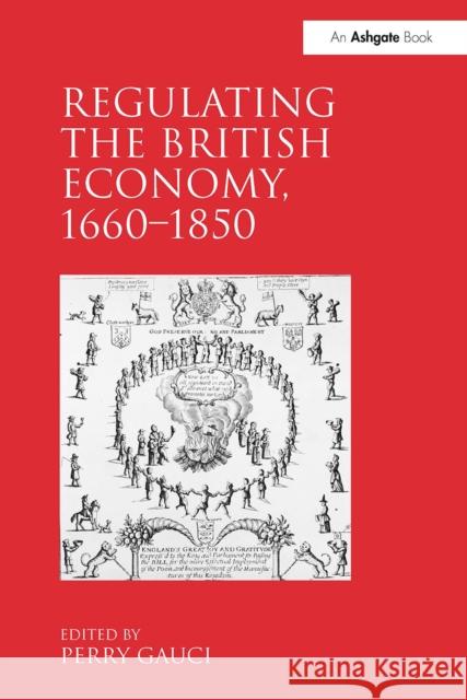 Regulating the British Economy, 1660�1850 Perry Gauci 9781032923178