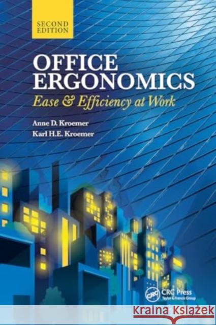 Office Ergonomics: Ease and Efficiency at Work, Second Edition Anne D. Kroemer Karl H. E. Kroemer 9781032923796 CRC Press