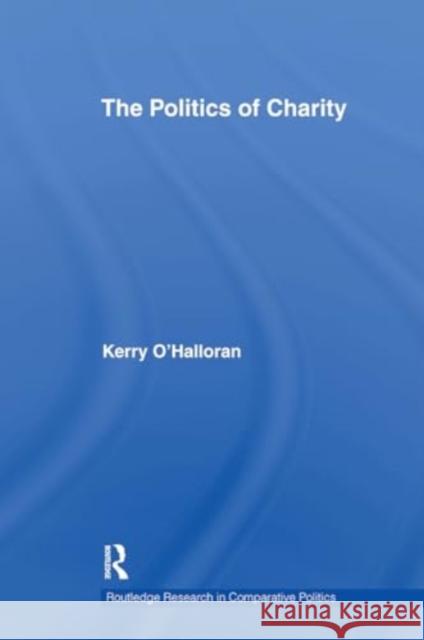 The Politics of Charity Kerry O'Halloran 9781032923956