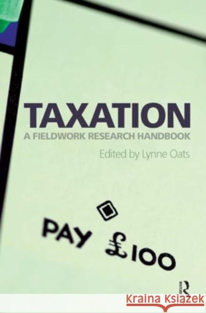 Taxation: A Fieldwork Research Handbook Lynne Oats 9781032924489 Routledge