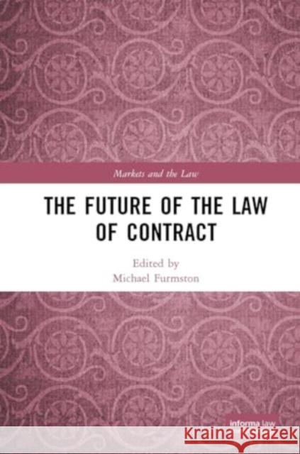 The Future of the Law of Contract Michael Furmston 9781032924779 Informa Law from Routledge