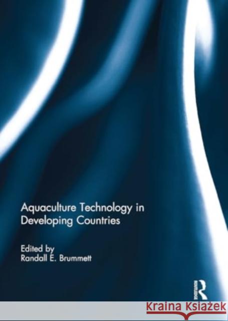 Aquaculture Technology in Developing Countries Randall E. Brummett 9781032925837 Routledge