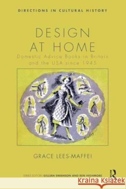 Design at Home: Domestic Advice Books in Britain and the USA Since 1945 Grace Lee 9781032926056 Routledge