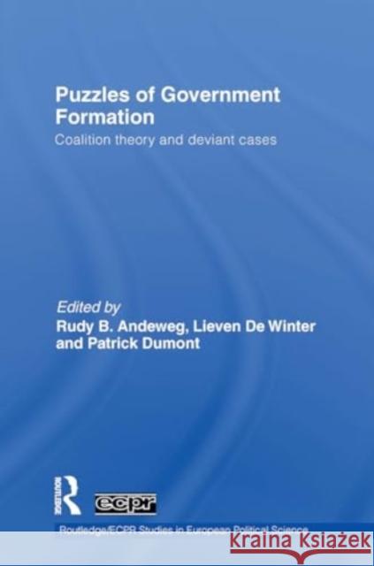 Puzzles of Government Formation: Coalition Theory and Deviant Cases Rudy W. Andeweg Lieven de Winter Patrick Dumont 9781032926476