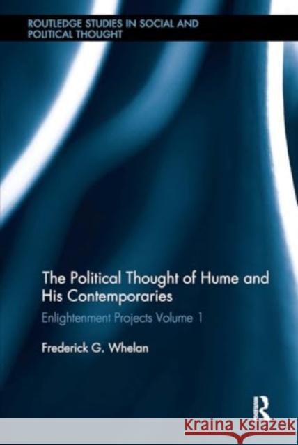 Political Thought of Hume and His Contemporaries: Enlightenment Projects Vol. 1 Frederick G. Whelan 9781032927350 Routledge