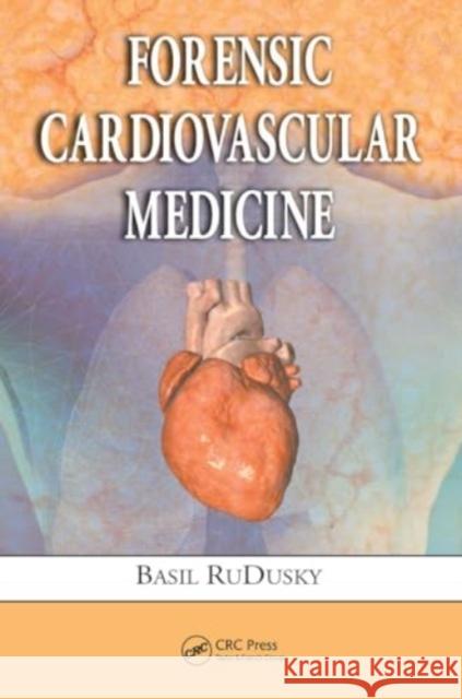 Forensic Cardiovascular Medicine Basil Rudusky 9781032927442 CRC Press