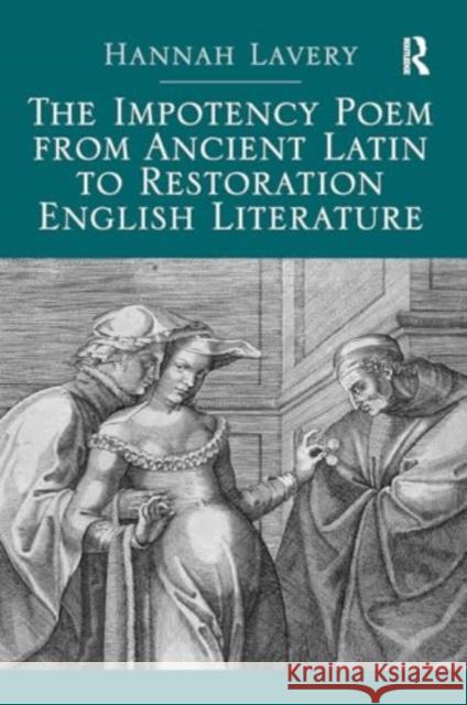 The Impotency Poem from Ancient Latin to Restoration English Literature Hannah Lavery 9781032927695 Routledge