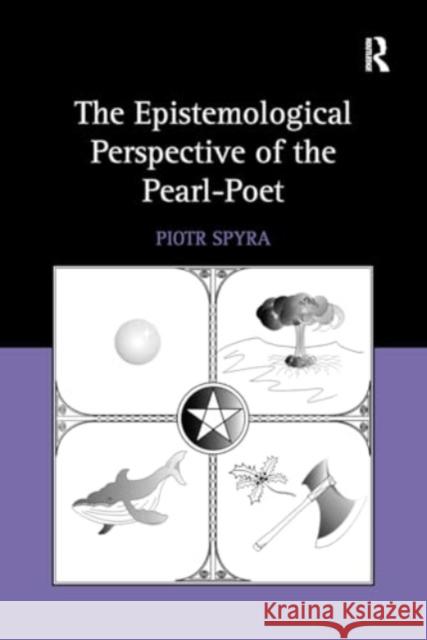 The Epistemological Perspective of the Pearl-Poet Piotr Spyra 9781032928579 Routledge