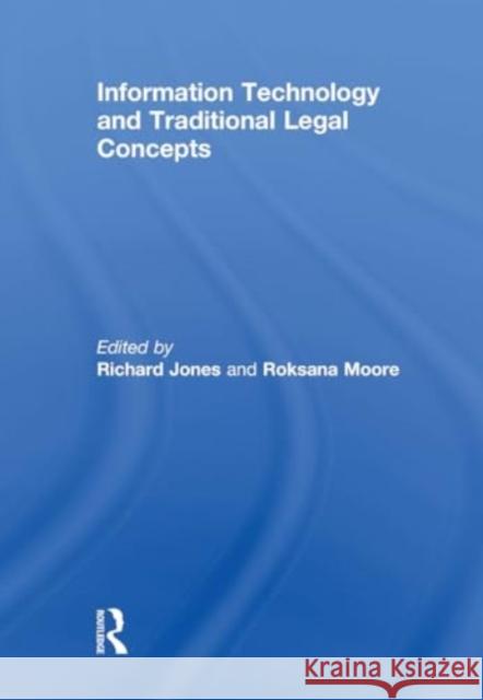 Information Technology and Traditional Legal Concepts Richard Jones Roksana Moore 9781032928913 Routledge