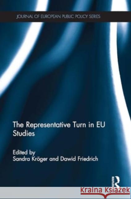 The Representative Turn in EU Studies Sandra Kr?ger Dawid Friedrich 9781032929873 Routledge