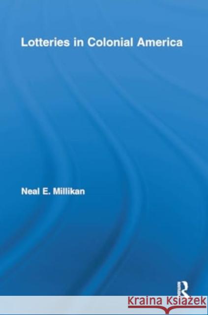 Lotteries in Colonial America Neal Millikan 9781032930381 Routledge