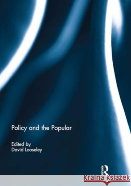 Policy and the Popular David Looseley 9781032931074